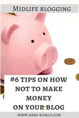 Tips on how NOT to make money on your blog