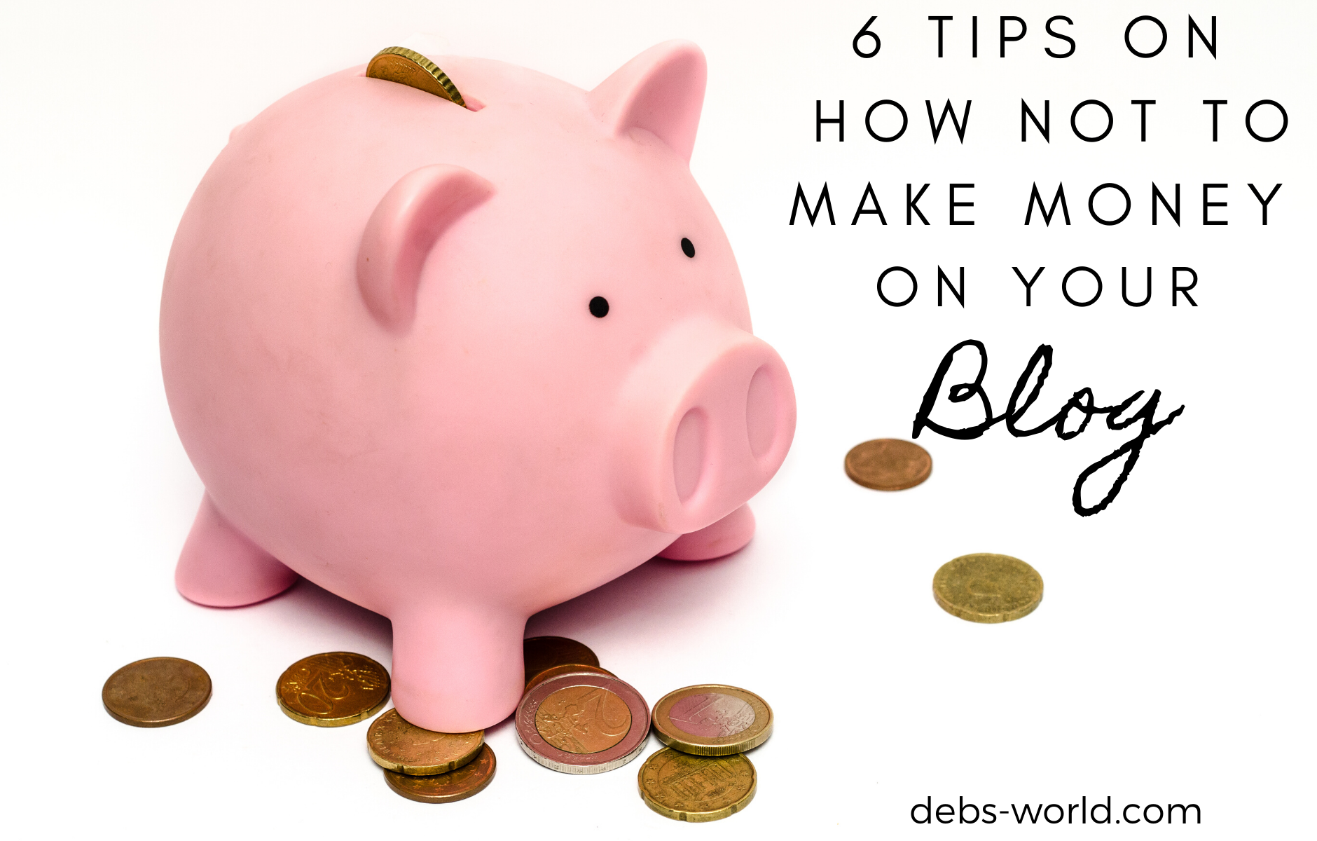 how not to make money on your blog
